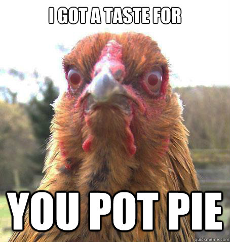 I got a taste for You pot pie  