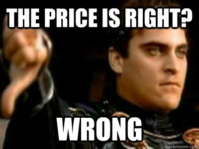 The price is right? Wrong  Downvoting Roman