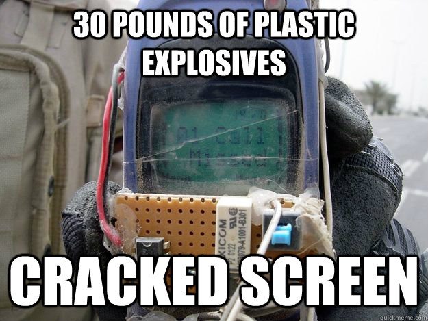 30 pounds of plastic explosives cracked screen  invincible nokia