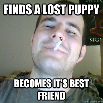 finds a lost puppy becomes it's best friend  