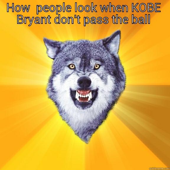 HOW  PEOPLE LOOK WHEN KOBE BRYANT DON'T PASS THE BALL  Courage Wolf