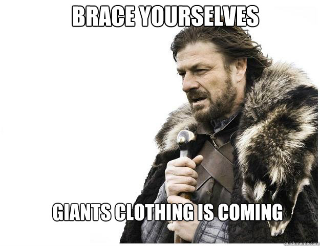 Brace yourselves giants clothing is coming  