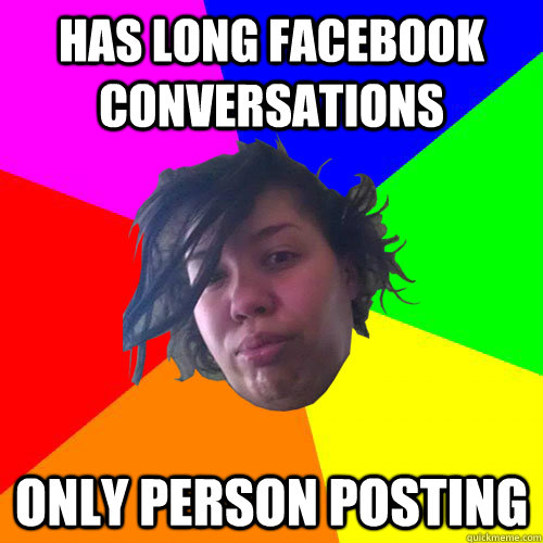 HAS LONG FACEBOOK CONVERSATIONS ONLY PERSON POSTING  