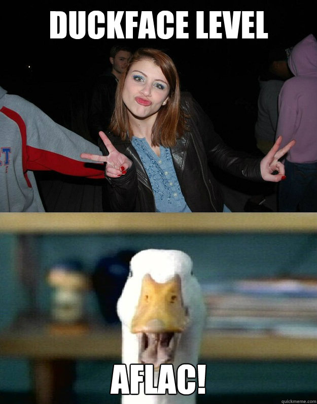 Duckface level AFLAC!  