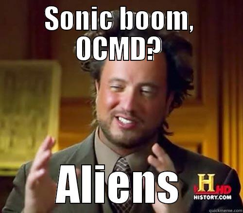SONIC BOOM, OCMD? ALIENS Misc