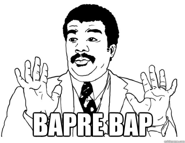  BAPRE BAP  Watch out we got a badass over here