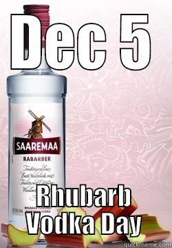 Rhubarb Vodka Day - DEC 5 RHUBARB VODKA DAY Misc