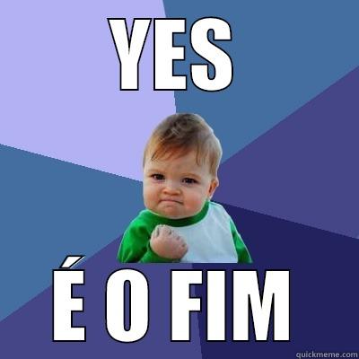 YES É O FIM Success Kid
