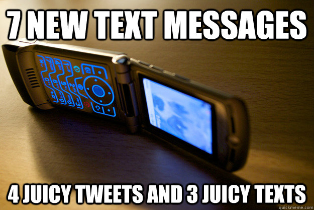 7 new text messages 4 juicy tweets and 3 juicy texts  