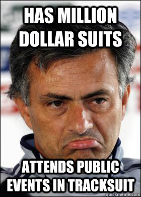 has million dollar suits attends public events in tracksuit - has million dollar suits attends public events in tracksuit  Sad Mourinho