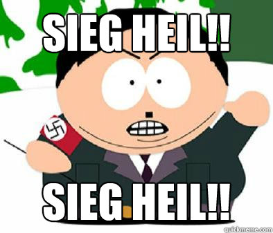 SIEG HEIL!! SIEG HEIL!! - SIEG HEIL!! SIEG HEIL!!  HITLER CARTMAN