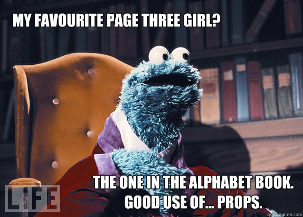 My favourite page three girl? The one in the alphabet book. Good use of... props.  Cookieman