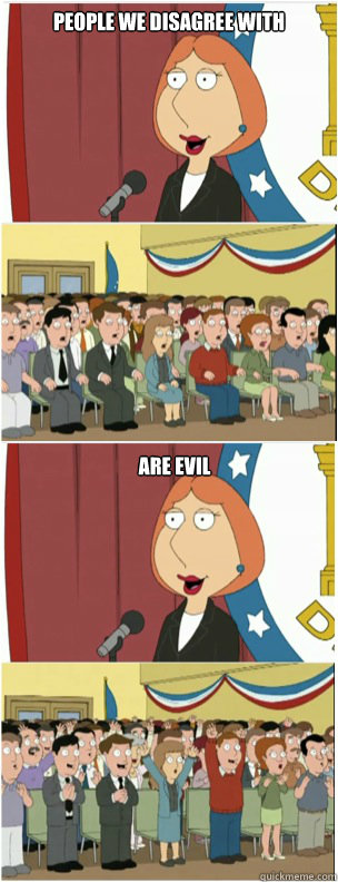 PEOPLE WE DISAGREE WITH ARE EVIL  911 lois