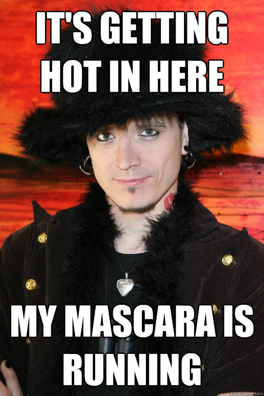 IT'S GETTING HOT IN HERE MY MASCARA IS RUNNING - IT'S GETTING HOT IN HERE MY MASCARA IS RUNNING  Lolgame