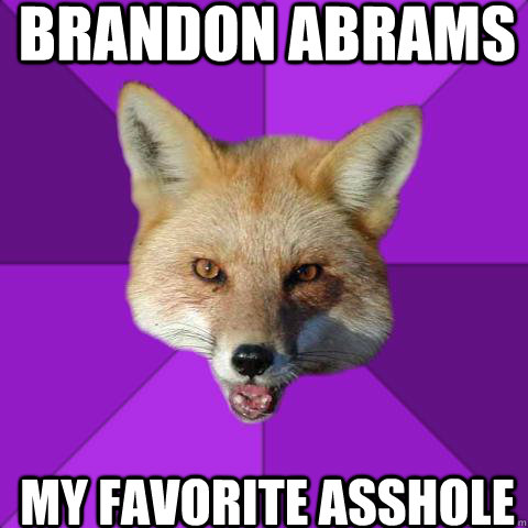 BRANDON ABRAMS MY FAVORITE ASSHOLE  Forensics Fox
