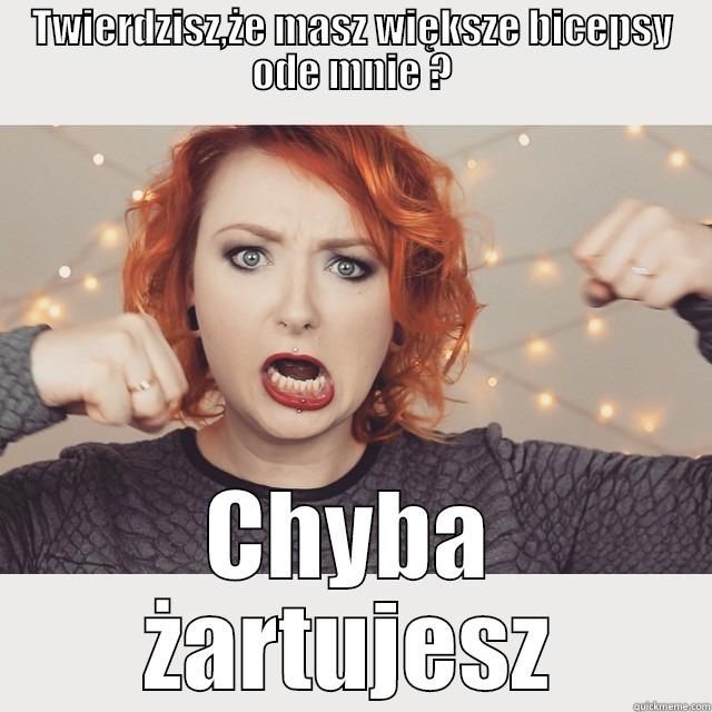 TWIERDZISZ,ŻE MASZ WIĘKSZE BICEPSY ODE MNIE ? CHYBA ŻARTUJESZ Misc
