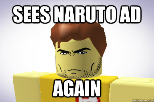 Sees Naruto Ad Again  