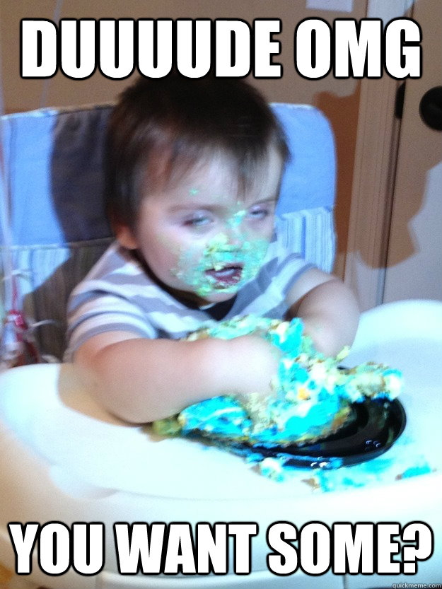 duuuude omg you want some?  Munchies Kid
