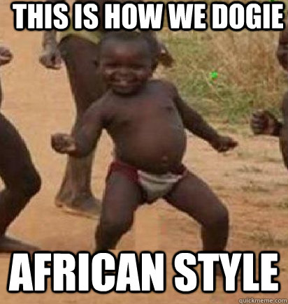 This is how we dogie african style  