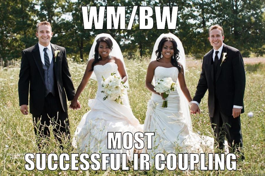 Black women/ White men IR COUPLES - WM/BW MOST SUCCESSFUL IR COUPLING Misc