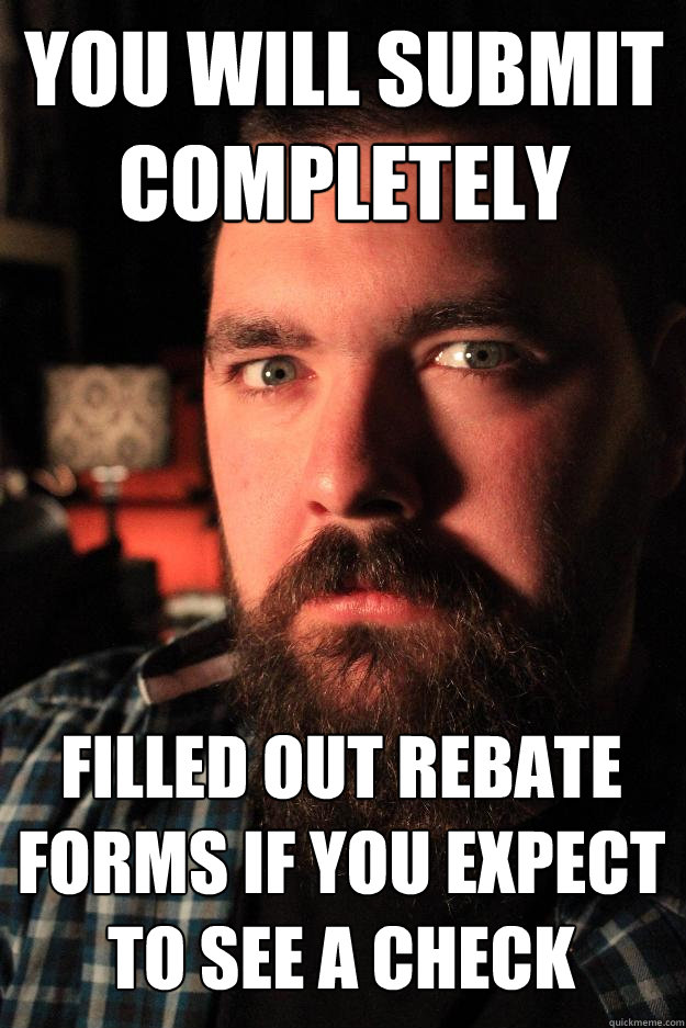 You will submit completely filled out rebate forms if you expect to see a check - You will submit completely filled out rebate forms if you expect to see a check  Dating Site Murderer