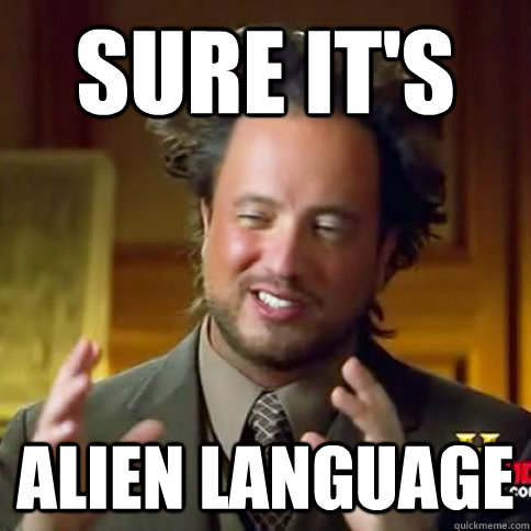sure it's alien language  alien language