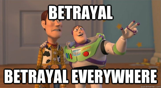Betrayal betrayal everywhere - Betrayal betrayal everywhere  Toy Story Everywhere