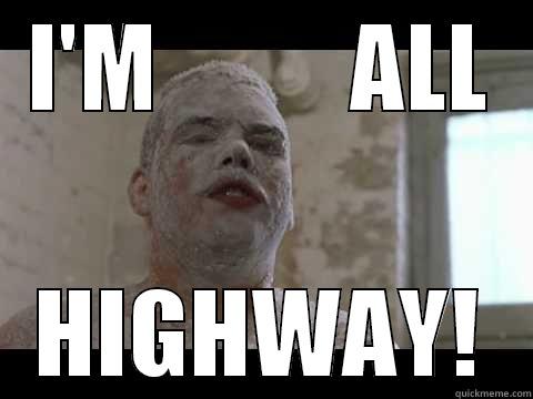 I'M          ALL HIGHWAY! Misc