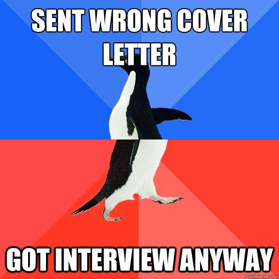Sent wrong cover letter Got interview anyway  Socially Awkward Awesome Penguin
