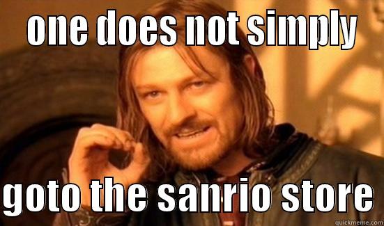  ONE DOES NOT SIMPLY  GOTO THE SANRIO STORE Boromir
