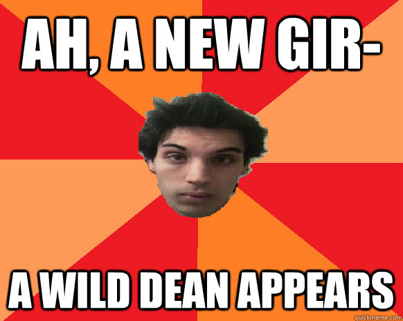 Ah, a new gir- a wild dean appears  Idiot WoW player