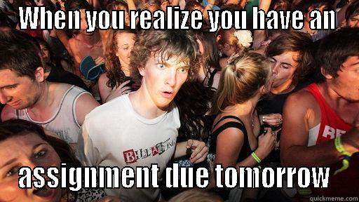 WHEN YOU REALIZE YOU HAVE AN ASSIGNMENT DUE TOMORROW  Sudden Clarity Clarence