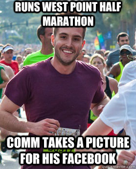 Runs West Point Half Marathon Comm Takes a picture for his facebook  Ridiculously photogenic guy