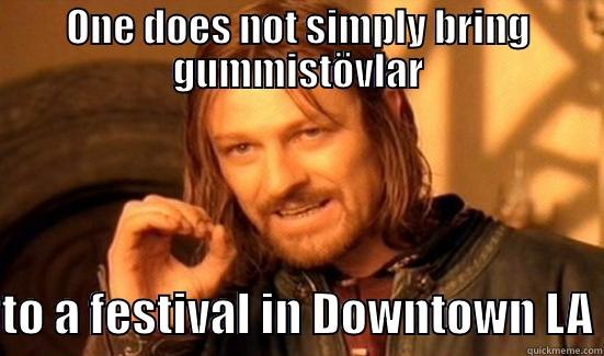 ONE DOES NOT SIMPLY BRING GUMMISTÖVLAR  TO A FESTIVAL IN DOWNTOWN LA Boromir