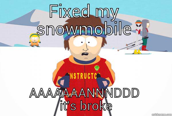 FIXED MY SNOWMOBILE AAAAAAANNNDDD  IT'S BROKE Super Cool Ski Instructor