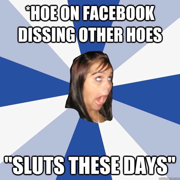 *Hoe on facebook dissing other hoes 