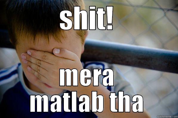 SHIT! MERA MATLAB THA Confession kid