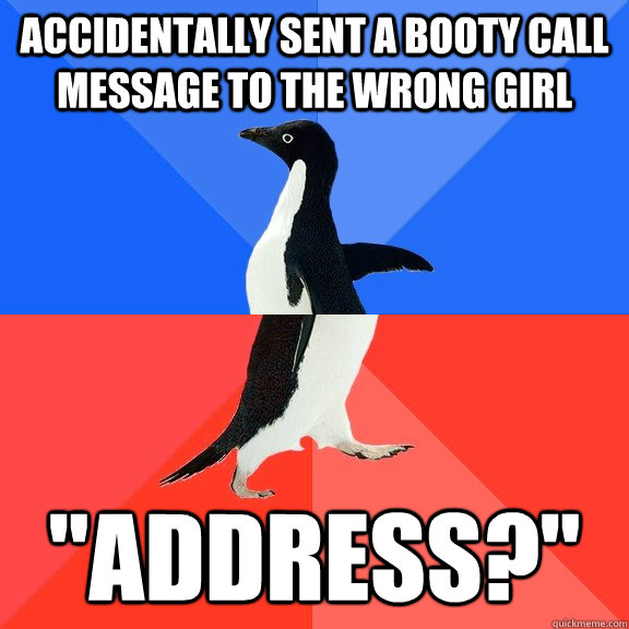 Accidentally sent a booty call message to the wrong girl 