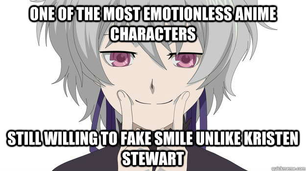 one of the most emotionless anime characters   Still willing to fake smile unlike kristen stewart  - one of the most emotionless anime characters   Still willing to fake smile unlike kristen stewart   Misc