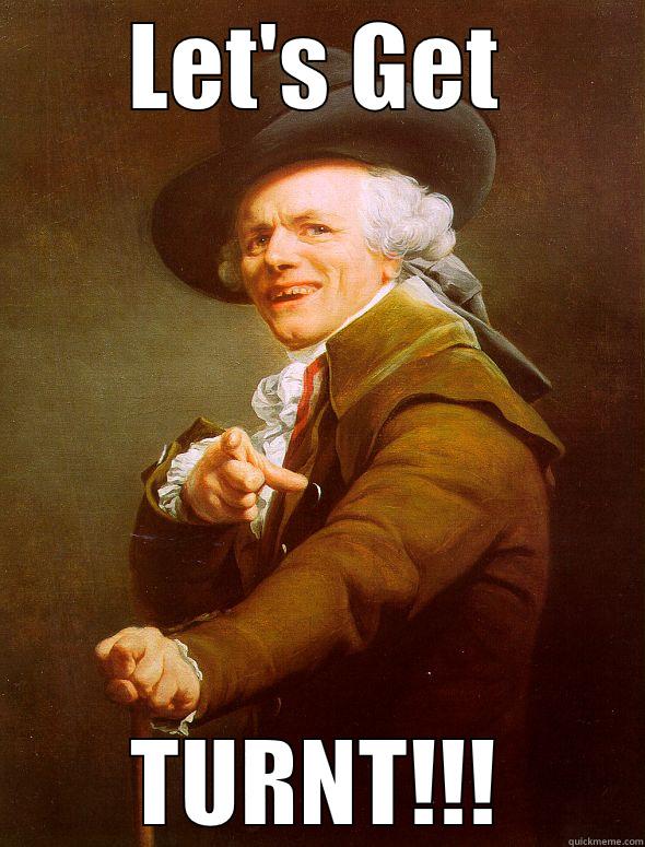 LET'S GET TURNT!!! Joseph Ducreux