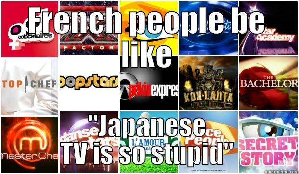 FRENCH PEOPLE BE LIKE 