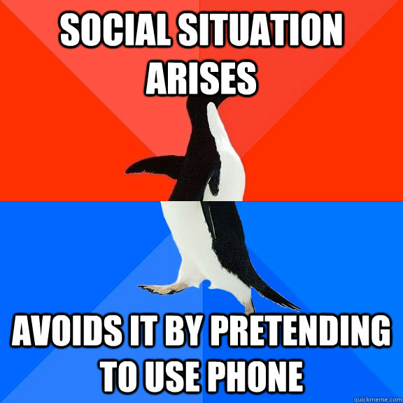Social situation arises avoids it by pretending to use phone  Socially Awesome Awkward Penguin
