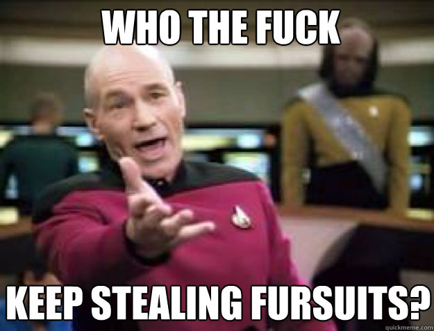 WHO THE FUCK KEEP STEALING FURSUITS?  