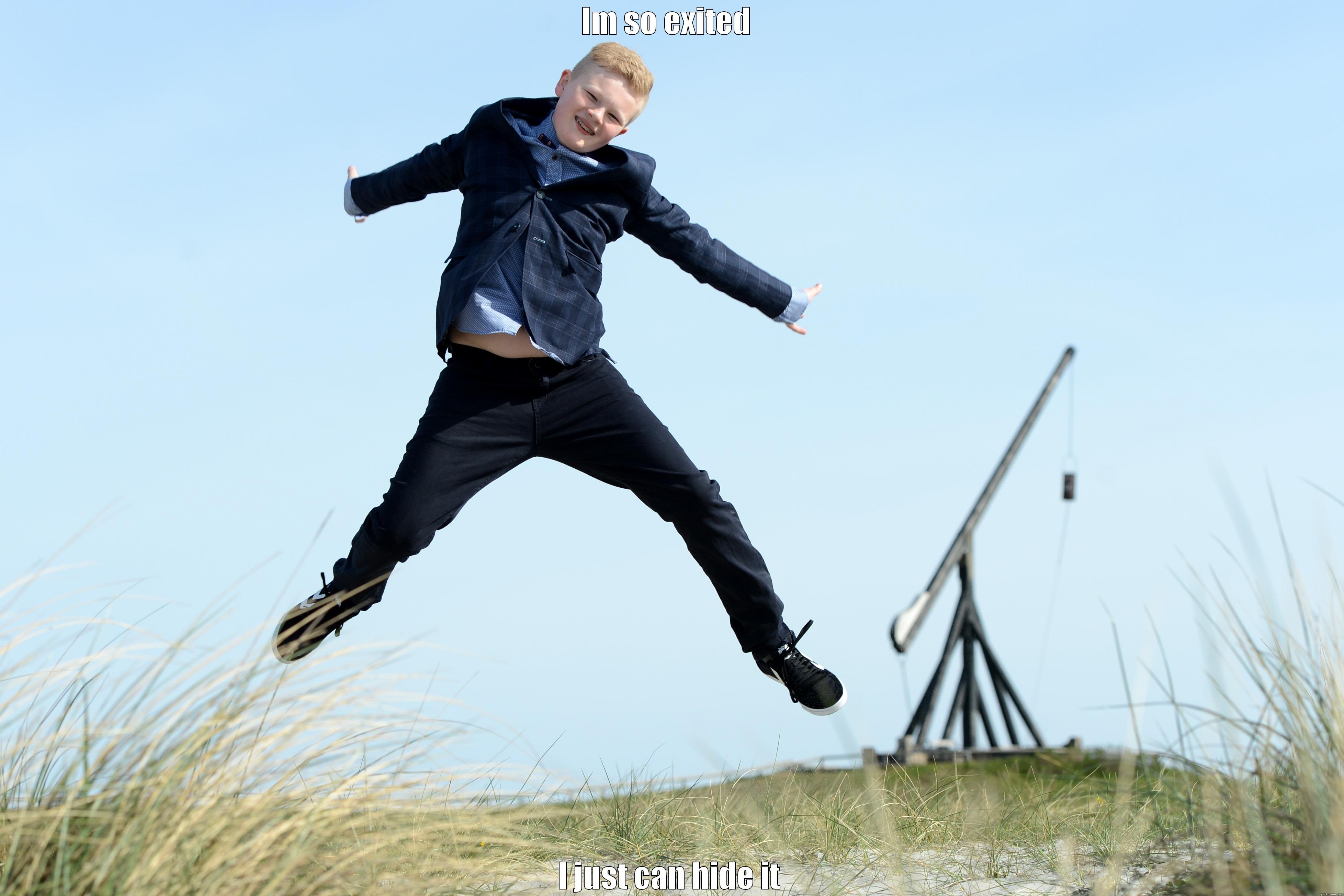 IM SO EXITED  I JUST CAN HIDE IT Misc