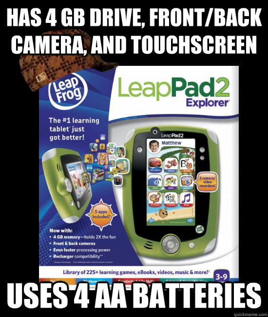 Has 4 GB drive, front/back camera, and touchscreen Uses 4 AA Batteries - Has 4 GB drive, front/back camera, and touchscreen Uses 4 AA Batteries  Scumbag LeapPad