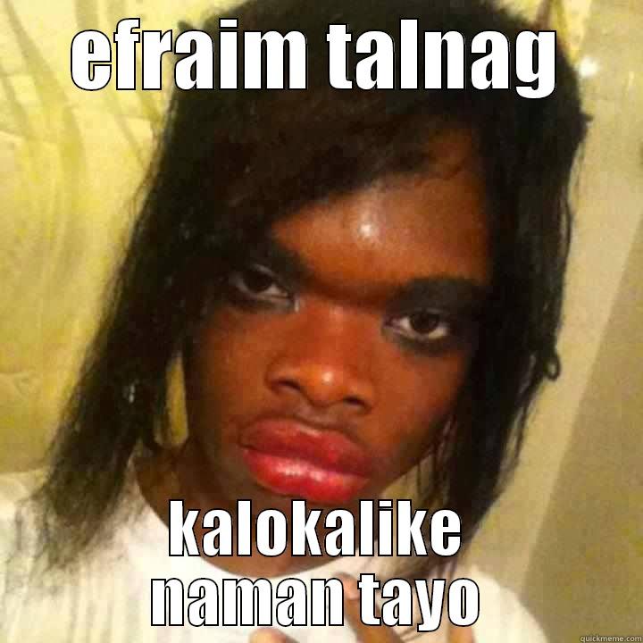 EFRAIM TALNAG KALOKALIKE NAMAN TAYO Misc