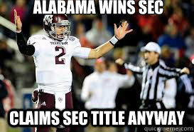 Alabama Wins SEC Claims SEC TITLE ANYWAY - Alabama Wins SEC Claims SEC TITLE ANYWAY  Johnny Football
