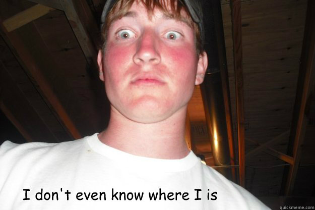 I don't even know where I is  