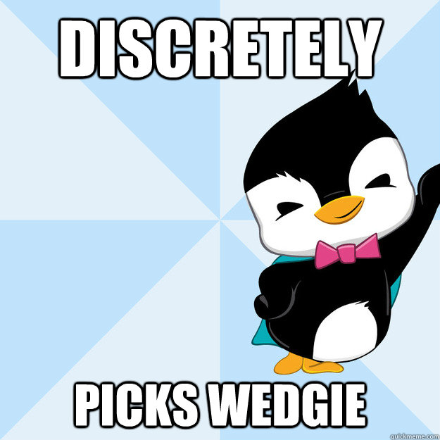 discretely picks wedgie  