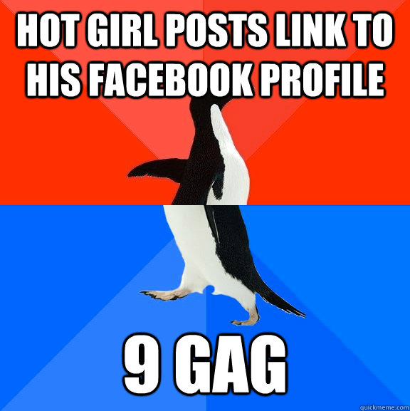 hot Girl posts link to his facebook profile 9 gag  Socially Awesome Awkward Penguin